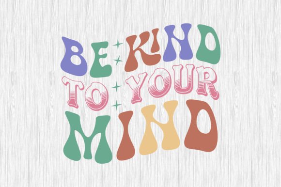 Be Kind to Your Mind Retro SVG Design