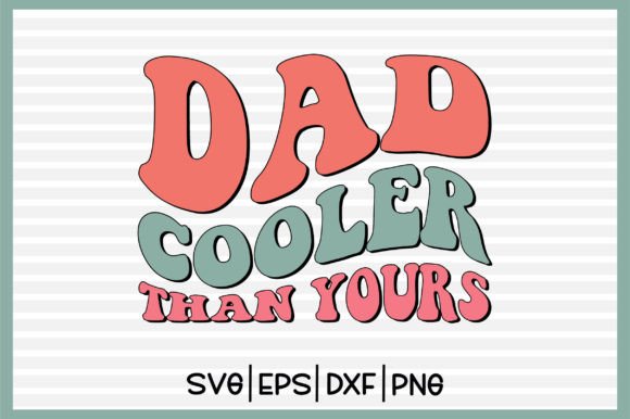 Dad Cooler Than Yours Retro Svg Design