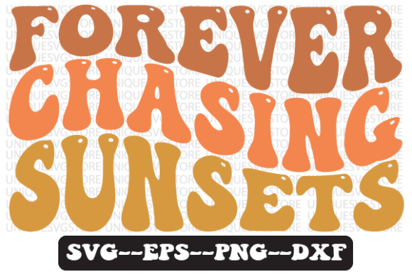 Forever Chasing Sunsets Retro Svg Design Review