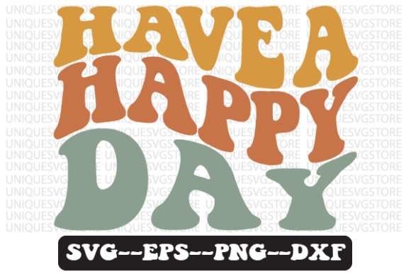 Have a Happy Day Wavy Retro Svg Design